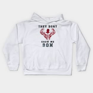 They Don't Know Me Son / gym / workout / exercise Kids Hoodie